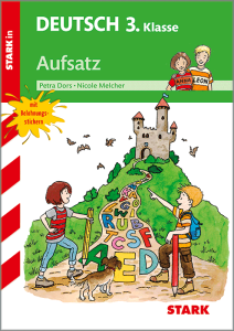 Aufsatz 3. Klasse - Training Grundschule - Grundwissen, Aufgaben und Lösungen