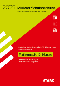 Original-Prüfungen und Training - Mittlerer Schulabschluss 2025 - Mathematik - Hauptschule Typ B/ Gesamtschule EK/Sekundarschule - NRW