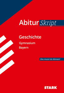 AbiturSkript - Geschichte - Bayern