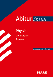 AbiturSkript - Physik - Bayern