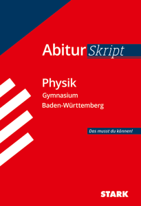 AbiturSkript - Physik - BaWü