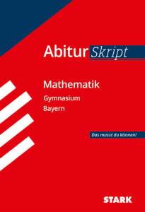 AbiturSkript - Mathematik - Bayern