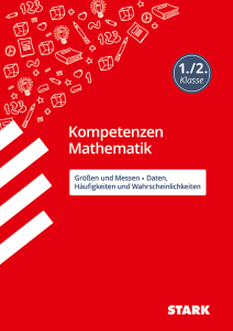 Kompetenzen Mathematik - 1./2. Klasse Größen und Messen / Daten, Häufigkeiten und Wahrscheinlichkeiten