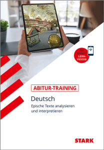 Abitur-Training - Deutsch Epische Texte analysieren und interpretieren