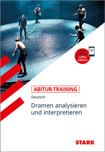 Abitur-Training - Deutsch Dramen analysieren und interpretieren