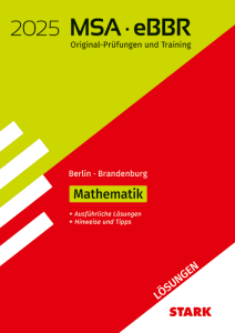 Lösungen zu Original-Prüfungen und Training MSA/eBBR 2025 - Mathematik - Berlin/Brandenburg