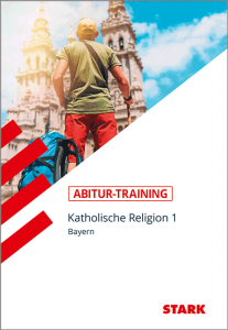 Abitur-Training - Katholische Religion Band 1 - Bayern