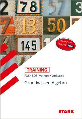 Mathematik Vorkurs/Vorklasse - Training FOS/BOS - Grundwissen Algebra