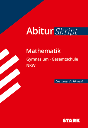 Mathematik - AbiturSkript NRW