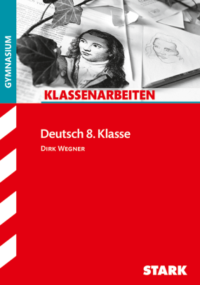 Deutsch 8. Klasse - Klassenarbeiten Gymnasium