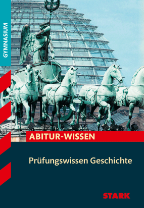 Geschichte - Abitur-Wissen - Prüfungswissen