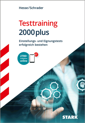 Testtraining 2000plus - Einstellungs- und Eignungstests erfolgreich bestehen - Hesse/Schrader