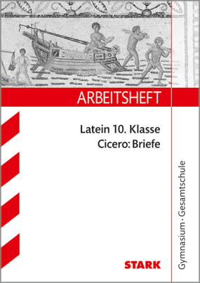 Arbeitsheft Gymnasium - Latein - Cicero: Briefe