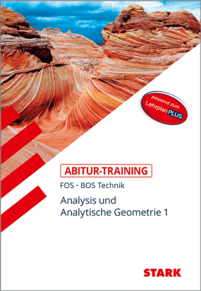 Mathematik T 11. Klasse - Abitur-Training FOS/BOS - Analysis/Analytische Geometrie 1