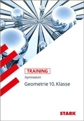 Mathematik 10. Klasse - Training Gymnasium - Geometrie