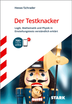 Der Testknacker - Logik, Mathematik und Physik in Einstellungstests