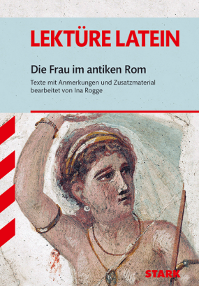 Lektüre Latein - Die Frau im antiken Rom