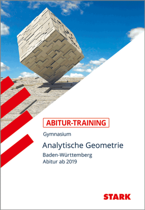 Mathematik - Abitur-Training BW ab 2019 - Analytische Geometrie