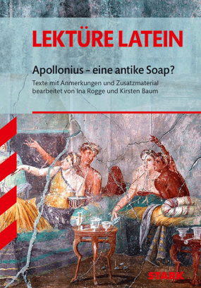 Lektüre Latein - Apollonius - eine antike Soap?