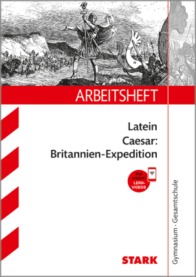 Caesar: Britannien-Expedition - Latein Gymnasium - Arbeitsheft mit Lösungen