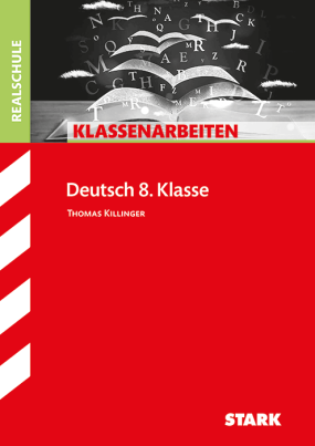 Deutsch 8. Klasse - Klassenarbeiten Realschule