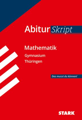 Mathematik - AbiturSkript Thüringen