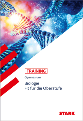 Biologie - Training Gymnasium - Fit für die Oberstufe