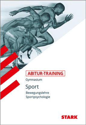 Sport - Abitur-Training - Bewegungslehre und Sportpsychologie