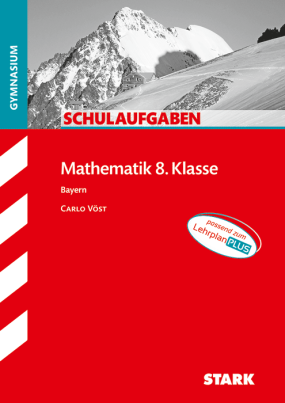 Schulaufgaben Gymnasium - Mathematik 8. Klasse - Bayern