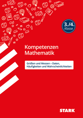 Mathematik 3./4. Klasse - Kompetenzen - Größen und Messen/Daten, Häufigkeiten/ Wahrscheinlichkeiten