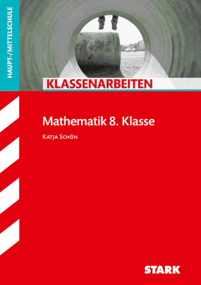 Klassenarbeiten Haupt-/Mittelschule - Mathematik 8. Klasse