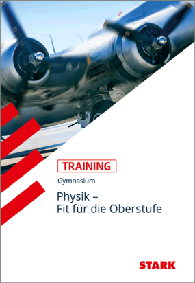 Training Gymnasium - Physik - Fit für die Oberstufe