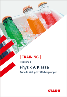 Physik 9. Klasse - Training Realschule - Grundwissen, Aufgaben und Lösungen