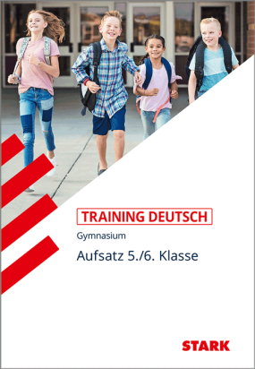 Training Gymnasium - Deutsch Aufsatz 5./6. Klasse