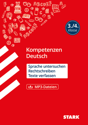 Kompetenzen Deutsch 3./4. Klasse - Sprache untersuchen, Rechtschreibung, Texte verfassen