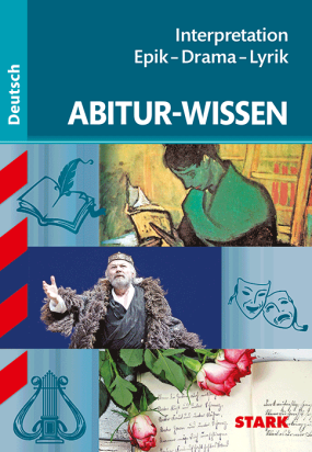 Deutsch - Abitur-Wissen - Interpretation Epik, Drama, Lyrik