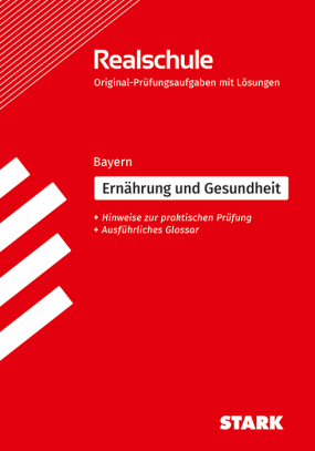 Original-Prüfungen Realschule - Ernährung und Gesundheit - Bayern