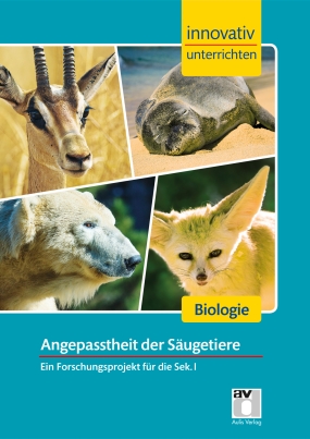 Biologie Sek 1 - Innovativ unterrichten - Angepasstheit der Säugetiere