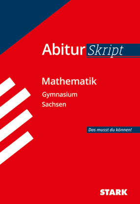 Mathematik - AbiturSkript Sachsen