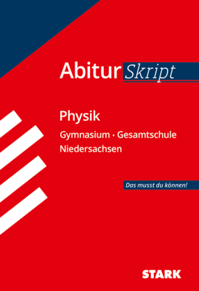 Abiturskript - Physik Niedersachsen