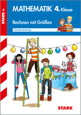 Rechnen mit Größen 4. Klasse - Training Grundschule - Grundwissen, Aufgaben und Lösungen