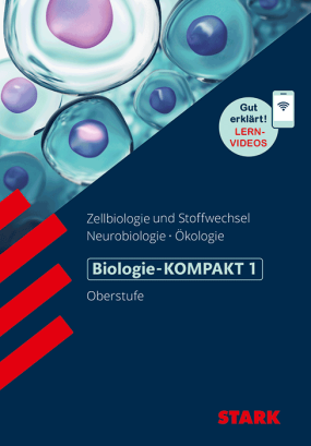 Biologie 1 Oberstufe - KOMPAKT - Zellbiologie/Stoffwechsel, Neurobiologie, Ökologie